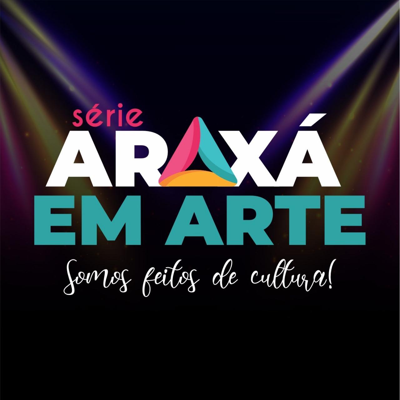 SÉRIE ARAXÁ EM ARTE: O ENCONTRO DOS TALENTOS LOCAIS COM GRANDES NOMES NACIONAIS