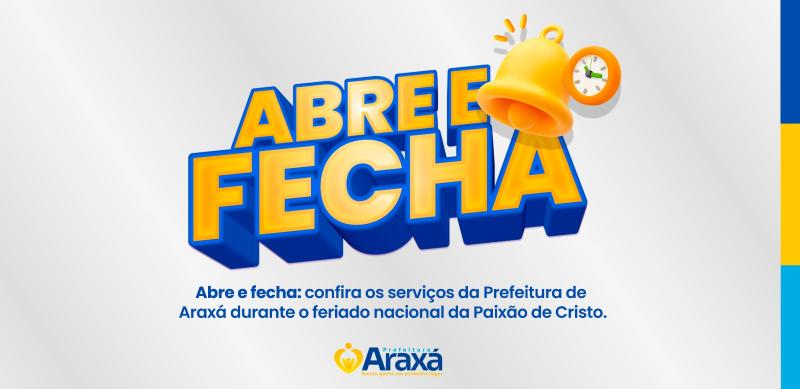 Abre e fecha: confira os serviços da Prefeitura de Araxá durante o feriado nacional da Paixão de Cristo